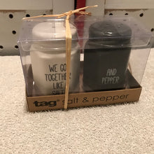 Set of "We Go Together Like Salt & Pepper" Salt & Pepper Shakers (411)